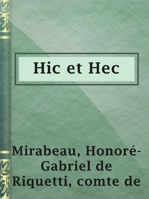 Title details for Hic et Hec by comte de Honoré-Gabriel de Riquetti Mirabeau - Available